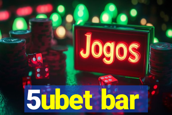 5ubet bar